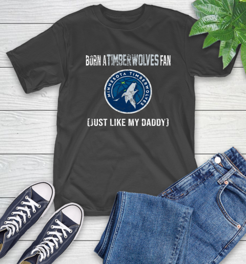 NBA Minnesota Timberwolves Loyal Fan Just Like My Daddy Basketball Shirt T-Shirt
