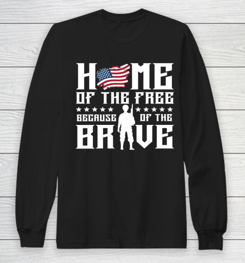 Veteran Shirt Home Of The Free Because Of The Brave Long Sleeve T-Shirt