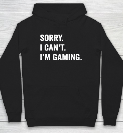 I'm Gaming Video Games Funny Gamer Hoodie