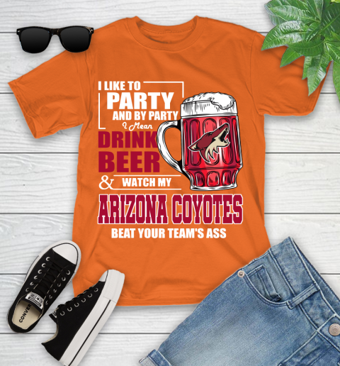 NHL I Like To Party And By Party I Mean Drink Beer And Watch My Arizona Coyotes Beat Your Team's Ass Hockey Youth T-Shirt 9