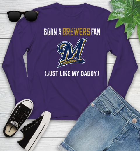 MLB Baseball Milwaukee Brewers Loyal Fan Just Like My Daddy Shirt Youth Long Sleeve 4