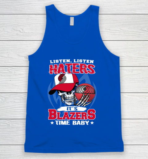 Listen Haters It is BLAZERS Time Baby NBA Tank Top 4