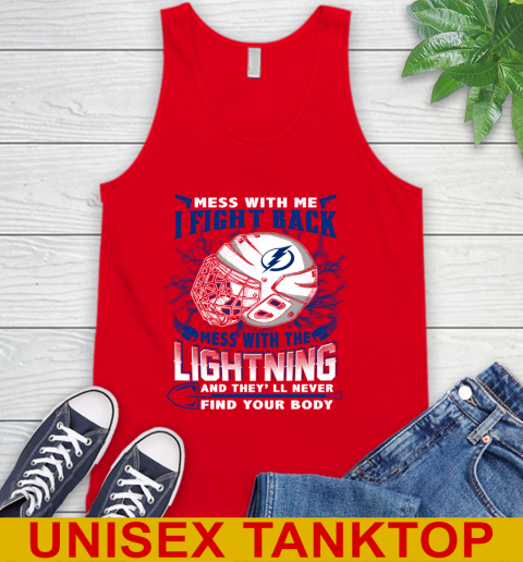 Tampa Bay Lightning Mess With Me I Fight Back Mess With My Team And They'll Never Find Your Body Shirt Tank Top 5