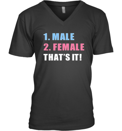 1 male 2 female that's it 2025 V-Neck T-Shirt