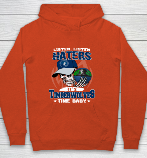 Listen Haters It is TIMBERWOLYES Time Baby NBA Youth Hoodie 3