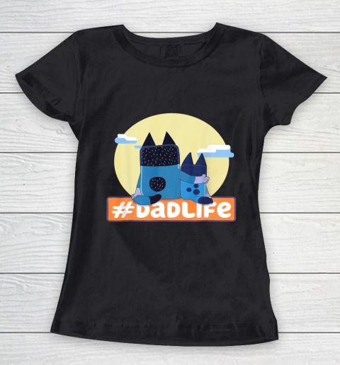 Fathers Blueys Dad Love #Dadlife Anime Women's T-Shirt
