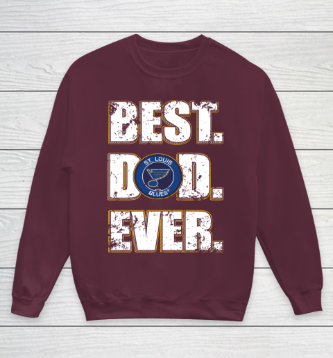 NHL St.Louis Blues Hockey Best Dad Ever Family Shirt Youth Sweatshirt 4