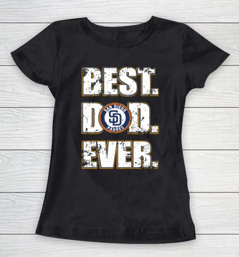 MLB San Diego Padres Baseball Best Dad Ever Family Shirt Women's T-Shirt