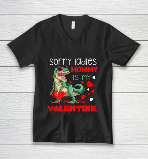 Sorry Ladies Mommy Is My Valentine Day T Rex Dinosaur Gift V-Neck T-Shirt