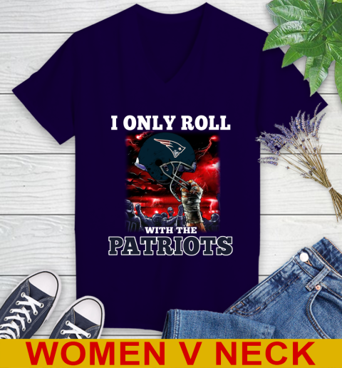 New England Patriots NFL Football I Only Roll With My Team Sports Women's V-Neck T-Shirt 3