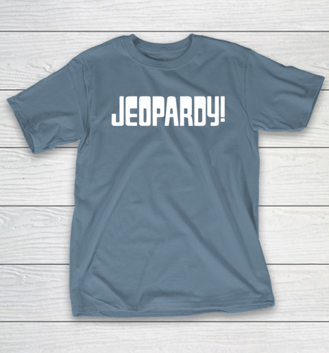 Jeopardy Game Show Funny T-Shirt 6