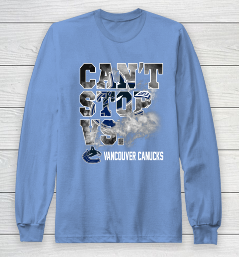 NHL Vancouver Canucks Hockey Can't Stop Vs Long Sleeve T-Shirt 8