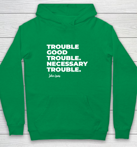 Trouble Good Trouble Necessary Trouble John Lewis Youth Hoodie 4