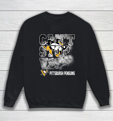 NHL Pittsburgh Penguins Hockey Can't Stop Vs Sweatshirt