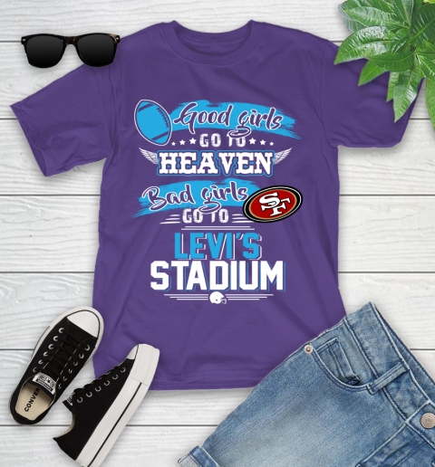 San Francisco 49ers NFL Bad Girls Go To Levi's Stadium Shirt Youth T-Shirt 3