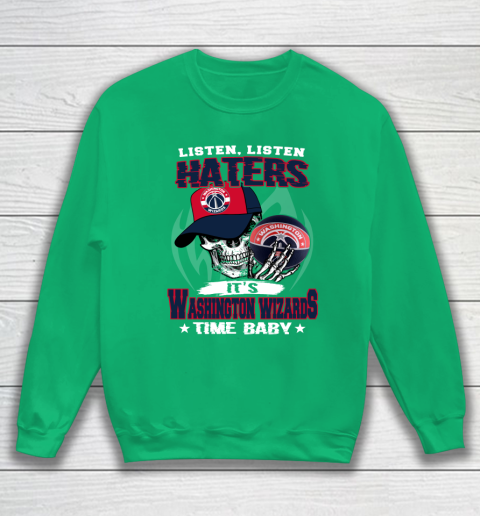Listen Haters It is WIZARDS Time Baby NBA Sweatshirt 5