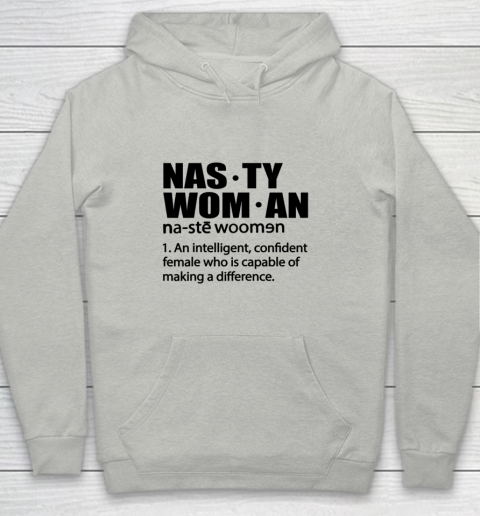 Nasty Woman Definition Nasty Woman An Intelligent Youth Hoodie