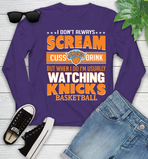 New York Knicks NBA Basketball I Scream Cuss Drink When I'm Watching My Team Youth Long Sleeve 4