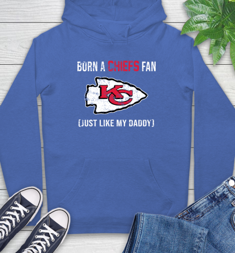 NFL Kansas City Chiefs Football Loyal Fan Just Like My Daddy Shirt Hoodie 10