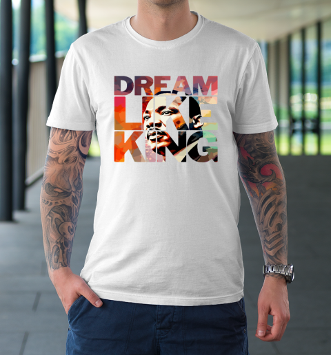 Martin Luther King Day Black History Month I Have A Dream T-Shirt