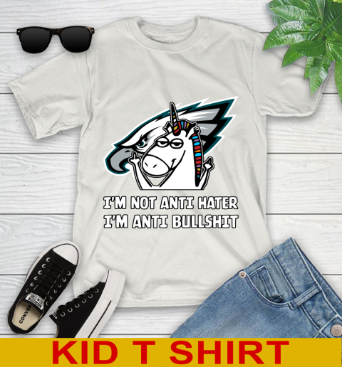 Philadelphia Eagles NFL Football Unicorn I'm Not Anti Hater I'm Anti Bullshit Youth T-Shirt 12