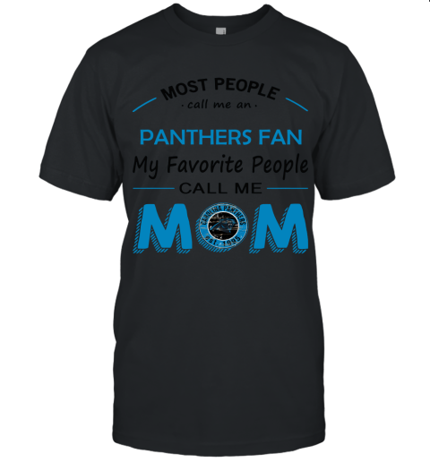 Most People Call Me Carolina Panthers Fan Football Mom Unisex Jersey Tee