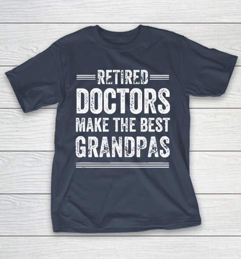 Grandpa Funny Gift Apparel  Retired Grandpa Doctor Physician MD Retireme T-Shirt 3
