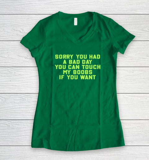 Sorry You Had A Bad Day You Can Touch My Boobs If You Want Funny Women's V-Neck T-Shirt 3
