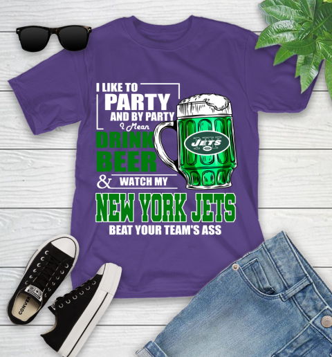 NFL I Like To Party And By Party I Mean Drink Beer and Watch My New York Jets Beat Your Team's Ass Football Youth T-Shirt 3