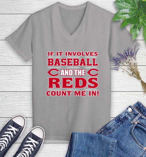 MLB If It Involves Baseball And The Cincinnati Reds Count Me In Sports Women's V-Neck T-Shirt 4