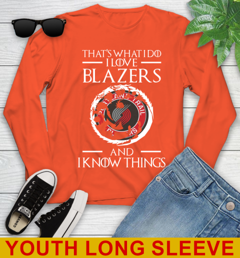 Portland Trail Blazers NBA Basketball That's What I Do I Love My Team And I Know Things Game Of Thrones 119