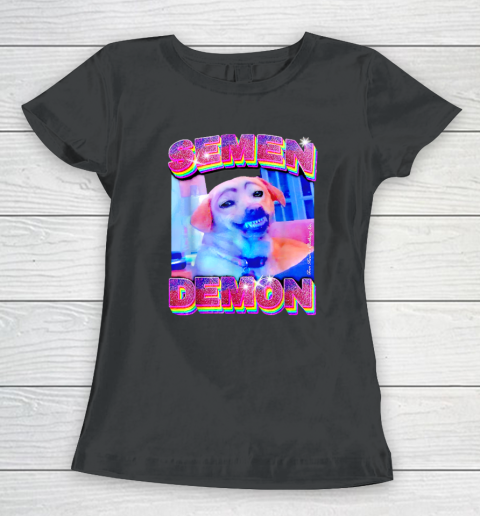 Semen Demon Funny Dog Demon Semen Women's T-Shirt