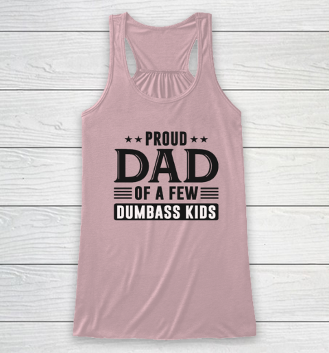 Proud Dad Of A Few Dumbass Kids Racerback Tank 4