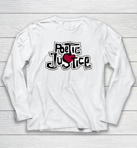 Poetic Justice Long Sleeve T-Shirt