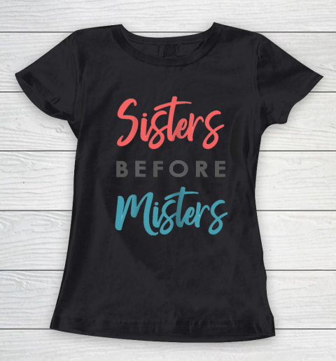 Sisters before Mister T shirt Funny Gift Tee for christmas Women's T-Shirt