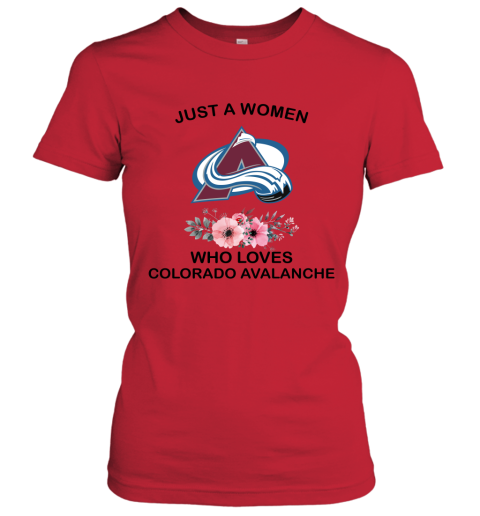 NHL Just A Woman Who Loves Colorado Avalanche Hockey Sports Women's T-Shirt