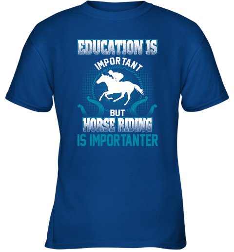 Education Is Important But Horse Riding Is Importanter Youth T-Shirt 4