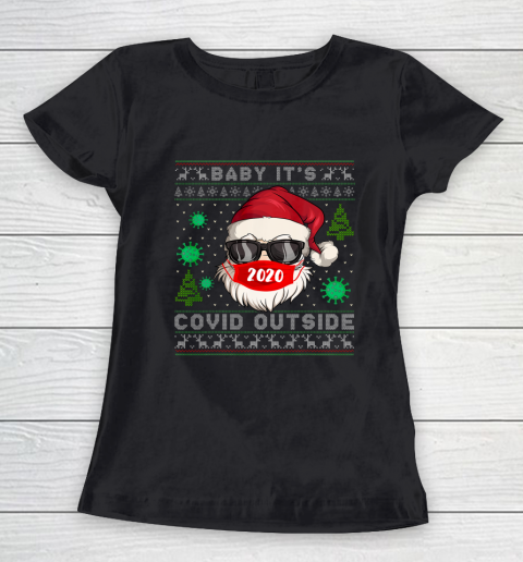 Baby It s C o v i d Outside Santa Ugly Christmas Women's T-Shirt
