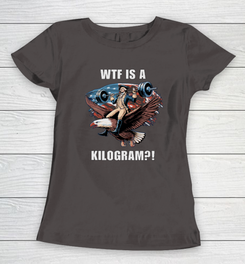 WTF is a Kilogram_ Funny 4th of July Patriotic Eagle USA Women's T-Shirt 5
