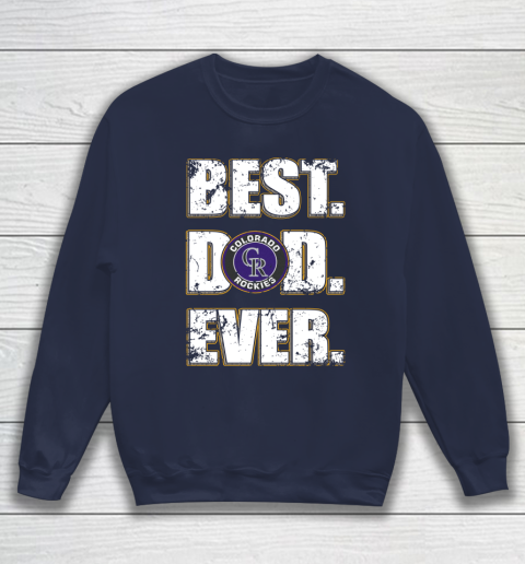 MLB Colorado Rockies Baseball Best Dad Ever Family Shirt Sweatshirt 2