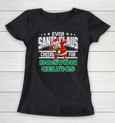 Boston Celtics Even Santa Claus Cheers For Christmas NBA Women's T-Shirt