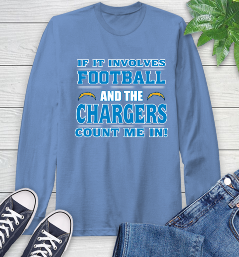 NFL If It Involves Football And The Los Angeles Chargers Count Me In Sports Long Sleeve T-Shirt 11