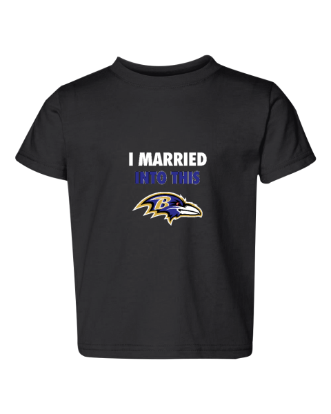 I Married Into This Baltimore Ravens Toddler Fine Jersey Tee