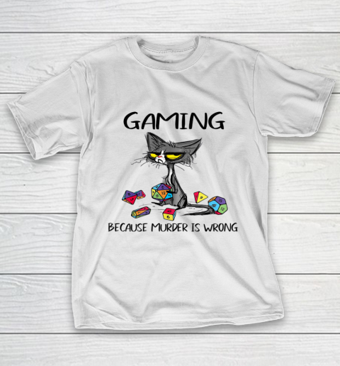 Gaming Because Murder Is Wrong Funny Cats Lovers Gamer T-Shirt