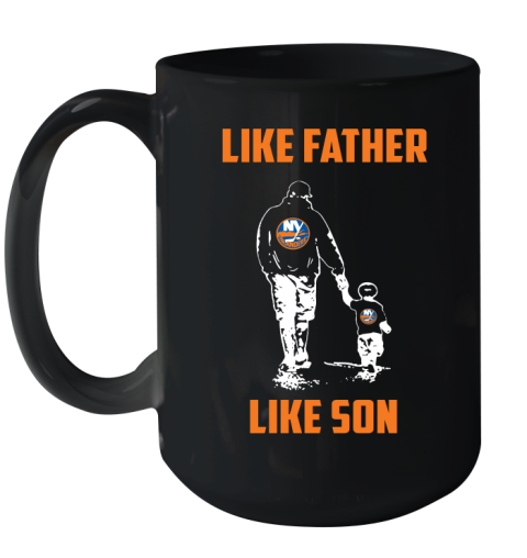 New York Islanders NHL Hockey Like Father Like Son Sports Ceramic Mug 15oz