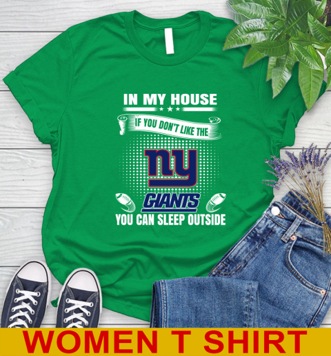 New York Giants NFL Football In My House If You Don't Like The  Giants You Can Sleep Outside Shirt Women's T-Shirt 7