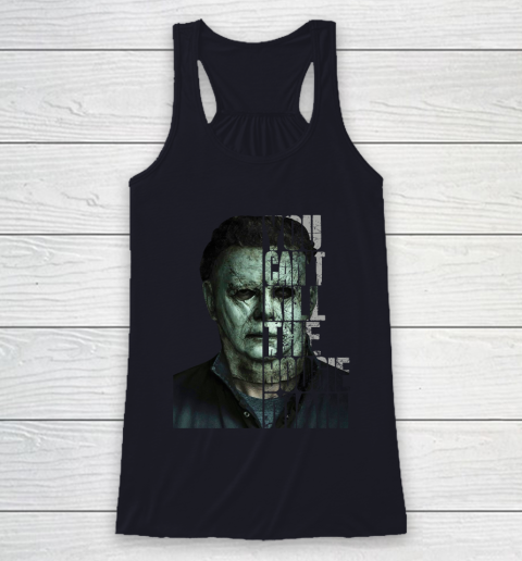 Halloween Michael Myers you cant kill the Boogeyman Racerback Tank 7