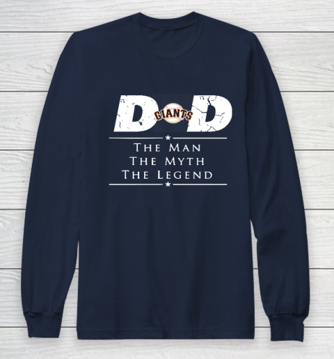 San Francisco Giants MLB Baseball Dad The Man The Myth The Legend Long Sleeve T-Shirt 2