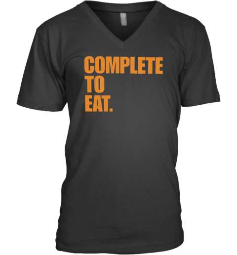 Complete To Eat V-Neck T-Shirt