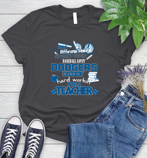 Los Angeles Dodgers MLB I m A Difference Making Student Caring Baseball Loving Kinda Teacher Women s T Shirt